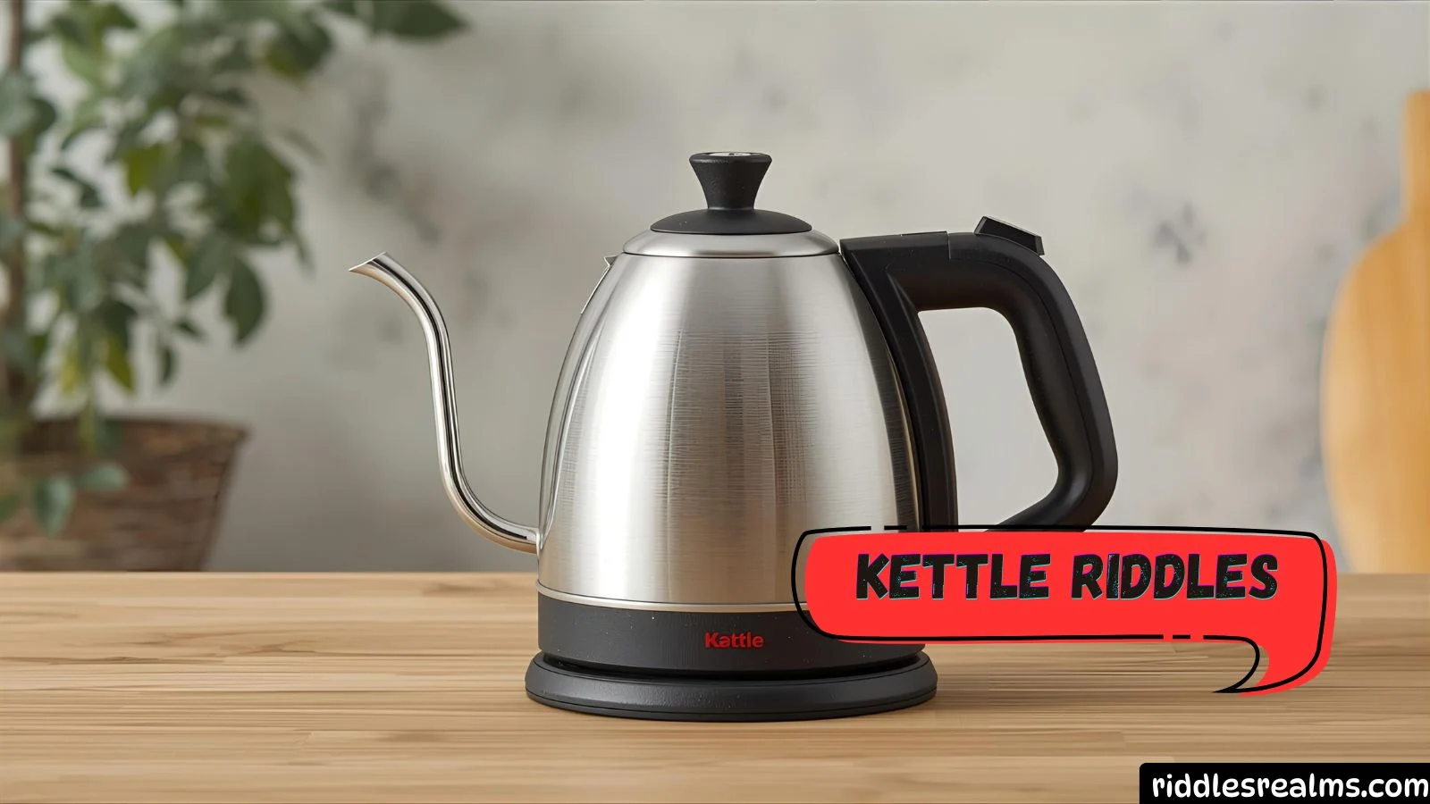 Kettle Riddles