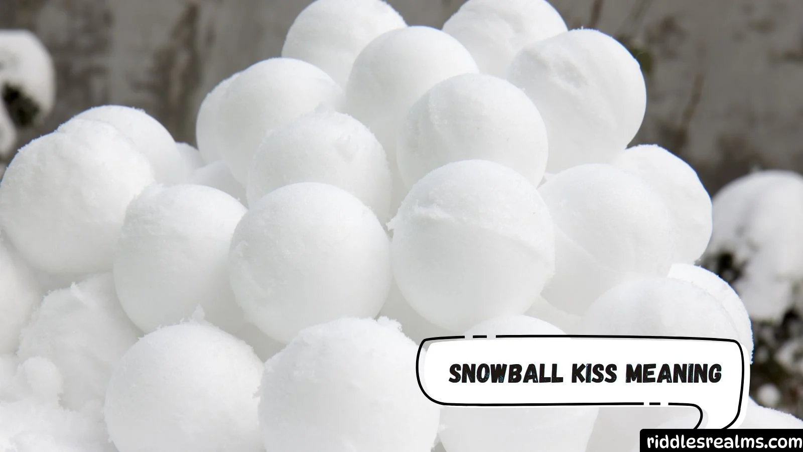 Snowball Kiss Meaning