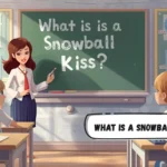 What Is a Snowball Kiss?